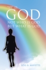 Image for &amp;quot;It&amp;quot; Is God: Not Who Is God but What Is God