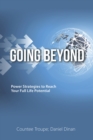 Image for Going Beyond: Power Strategies to Reach Your Full Life Potential