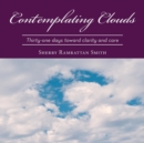 Image for Contemplating Clouds : Thirty-One Days Toward Clarity and Care