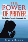 Image for Power of Prayer: The Hidden Power to Listening to God