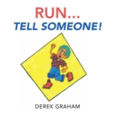 Image for Run . . . Tell Someone!