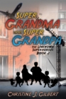 Image for Super Grandma and Super Grandpa: the Unknown Superheroes Book 2