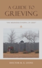 Image for Guide to Grieving: &amp;quot;The Misunderstanding of Grief&amp;quot;