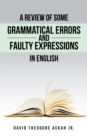 Image for A review of some grammatical errors and faulty expressions in English