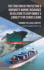 Image for The Function of Protection &amp; Indemnity Marine Insurance in Relation to Ship Owners Liability for Cargo Claims