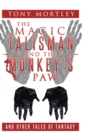 Image for The Magic Talisman and the Monkey&#39;s Paw