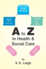 Image for A to Z In Health &amp; Social Care