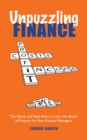 Image for Unpuzzling finance: the quick and easy way to learn the basics of finance for non-finance managers