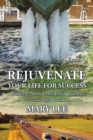 Image for Rejuvenate Your Life for Success : Walking Away from Life&#39;s Trauma