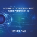 Image for Construction Scheduling With Primavera P6
