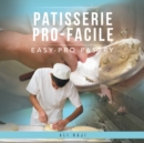 Image for Patisserie pro-facile: easy-pro pastry