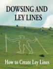 Image for Dowsing and Ley Lines : How to Create Ley Lines