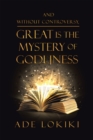 Image for And without controversy, great is the mystery of godliness