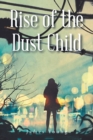 Image for Rise of the Dust Child