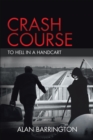 Image for Crash Course: To Hell in a Handcart
