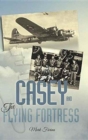 Image for Casey &amp; the Flying Fortress