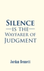 Image for Silence is the Wayfarer of Judgment