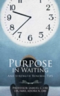 Image for Purpose in Waiting : And Strength Renewal Tips