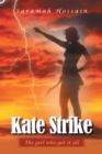Image for Kate Strike: The Girl Who Got It All