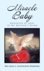 Image for Miracle Baby: Anointed By God, in My Mother&#39;s Womb