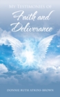 Image for My Testimonies of Faith and Deliverance