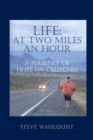 Image for Life: at Two Miles an Hour: A Journey of Hope on Crutches