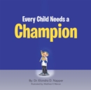 Image for Every Child Needs a Champion