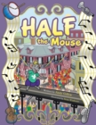 Image for Half the Mouse