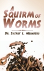 Image for A Squirm of Worms