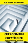 Image for Oxycontin Or Oxytocin: Addiction, Recovery, Prevention