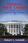 Image for Natural Born Leader: A Tribute to the American Political System
