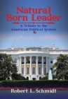 Image for Natural Born Leader : A Tribute to the American Political System
