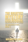 Image for Greatest Mystery Ever Revealed: the Mystery of the Will of God: The Obedience of Faith. Book 3