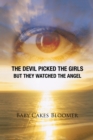 Image for Devil Picked the Girls  But They Watched the Angel