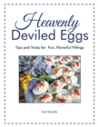 Image for Heavenly Deviled Eggs: Tips and Tricks for  Fun, Flavorful Fillings