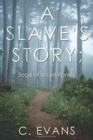 Image for A Slave&#39;s Story; Saga of a Lost Family