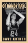 Image for Adventures of Randy Rayl and His Famous Father: Hoosier Teenager Dreams About Basketball and Following Jesus