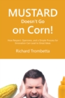 Image for Mustard Doesn&#39;T Go on Corn!: How Respect, Openness, and a Simple Process for Innovation Can Lead to Great Ideas