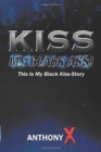 Image for Kiss My Black Ass! : This Is My Black Kiss-Story