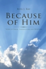 Image for Because of Him: Poems of Praise, Thanksgiving and Devotion