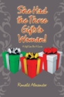 Image for She Had the Three Gifts to Woman! : A Gift Can Be A Curse