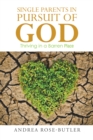 Image for Single Parents in Pursuit of God: Thriving in a Barren Place