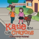 Image for Katie and the Crayons: (A Story About Bullying)