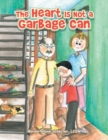 Image for The Heart Is Not a Garbage Can
