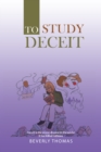 Image for To Study Deceit: Deceit Is the Worse Disease in the World. It Has Killed Millions.