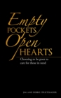 Image for Empty Pockets, Open Hearts: Choosing to Be Poor to Care for Those in Need