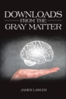 Image for Downloads from the Gray Matter