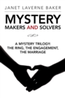 Image for Mystery Makers and Solvers: A Mystery Trilogy: The Ring, the Engagement, the Marriage