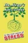 Image for Dr. Herb&#39;s Solutions to the Root Causes of Stress