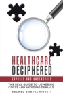 Image for Healthcare Deciphered: Exposed and Uncensored
